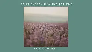 Reiki Energy for PMS - Reiki Meditation