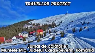 Jurnal de călătorie: Muntele Mic, Județul Caraș-Severin, România