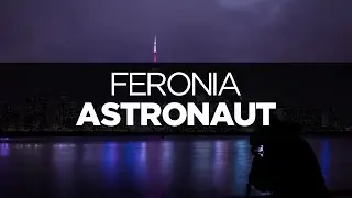 [LYRICS] Astronaut - Feronia (ft. Danyka Nadeau)