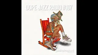 DOPE JAZZ RADIO #107 [Nubya Garcia, Tomoaki Baba, Rae Khalil, Marquis Hill]