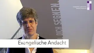 Evangelische Andacht I Ich will dich segnen und du sollst ein Segen sein I Ingolstadt I Januar 2022