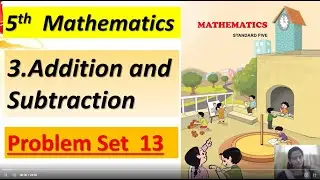 Problem set 13 Chapter 3 Addition and Subtraction 5th standard | Mathematics  Maharashtra Board