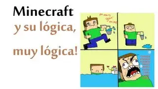 Minecraft y su l&oacute;gica, muy l&oacute;gica!