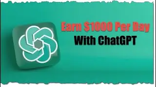 ChatGPT Cash Flow: How to Generate $1000 per Day Online