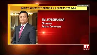 Adarsh Developers, featured on ET NOW - Greatest Brands & Leaders 2025