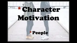 The REASONS we do things. Or, in writing terms, MOTIVATION.