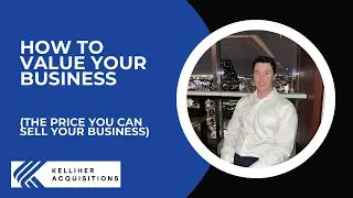 How to Value Your Business and Prepare Key Documents for a Sale (Mergers & Acquisitions)