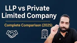 LLP vs Private Limited Company &ndash; Which is Better for You in 2025? | Full Comparison Explained