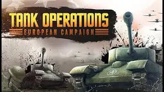 Tank Operations: European Campaign Gameplay PC
