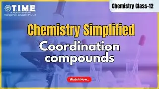 Chemistry - Coordination compounds - 12th Board / NEET / CUET/ JEE & All other engineering entrances
