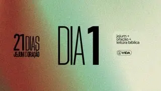 DIA 01 | 21 Dias de Jejum e Oração