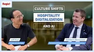 Hospitality Digitalization, Culture Shift & AI &mdash; Conversation with Robbert (IHG) & Jeff (Ragic)