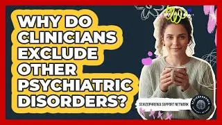 Why Do Clinicians Exclude Other Psychiatric Disorders?