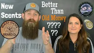 Better than Old Money? Bad Dog Beard Co NEW SCENTS!