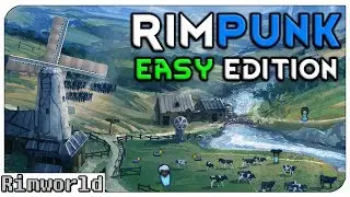 Easy Edition! Rimworld RIMPUNK | S8-Ep7