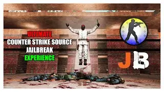 ULTIMATE COUNTER STRIKE SOURCE JAILBREAK EXPERIENCE