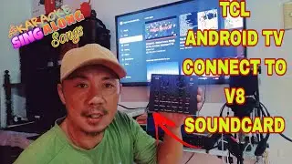 PAANO e connect Ang TCL android tv sa V8 soundcard for karaoke or sounds recording