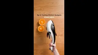 Ep 3: Testing Kitchen Gadgets - Whale Juicer