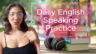 40 минут ежедневной практики разговорного английского - Подкаст Slow English для начинающих