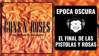 Guns N' Roses  - The Spaghetti Incident 1993:&iquest;El peor DISCO de una BANDA rota? / El FIN de una Epoca