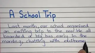 Paragraph on A School Trip | English | Short Essay | Simple | Handwriting | Easy