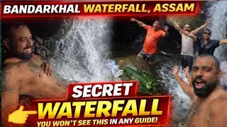Bandarkhal : Hidden Waterfall Near Silchar, Assam खूबसूरत झरना बंदरखाल , North East Waterfalls