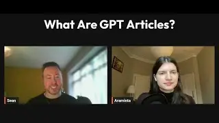 Что такое статьи GPT? Араминта Робертсон объясняет стратегию, лежащую в основе видимости LLM