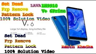 Lava V+ 6Prime/LH9910 google Account remove/Set Dead Solution 100% Done