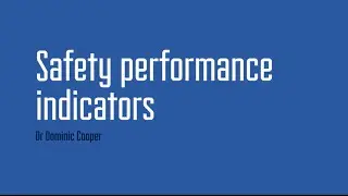 Safety Performance Indicators with Dr Dominic Cooper - episode 5