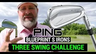 Testing Ping Blueprint S irons | THREE SWING CHALLENGE