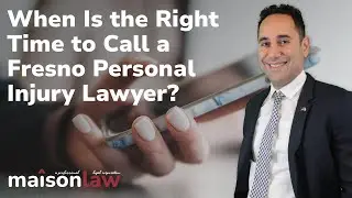 When Is the Right Time To Call a Personal Injury Lawyer In Fresno?