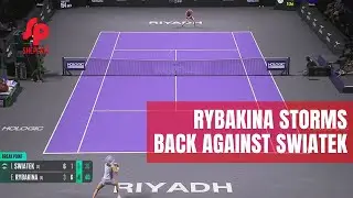 Rybakina Stuns Swiatek with Epic Comeback | WTA Finals Riyadh 2025