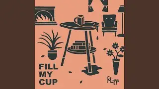 Fill My Cup