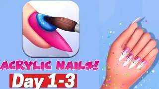 Acrylic Nails Game Gameplay Day Level 1-3 iOS, Android compilation