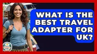 What Is The Best Travel Adapter For UK? - The Family Getaway Guide