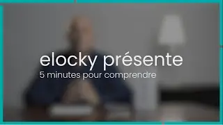 5 minutes pour comprendre - Elocky