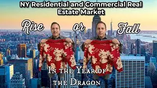 NY Residential and Commercial and Residential Sales & Leasing Predictions in the Year of the Dragon