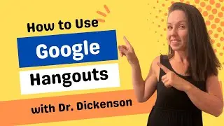 How to Use Google Hangouts with Dr. Patricia Dickenson - An Overview