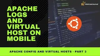 Apache Virtual Host part 3: Apache Logs and Localhost on Mobile