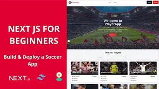 Next.js 15 for Beginners | Build & Deploy a Soccer App (Part 1/2)