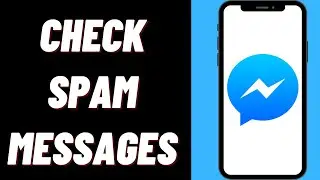 How To Check Spam Messages On Facebook Messenger On iPhone