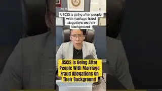 USCIS is Going After People with Marriage Fraud Allegations on Their Background