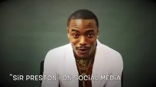 Sir Preston: Behind the scenes presented by, Tav-Go Entertainment