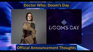 Doctor Who: Doom's Day Announcement Thoughts.