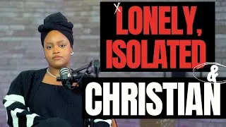 Dealing with loneliness & Isolation as a Christian | MISFIT MINDSET PODCAST