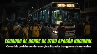 ECUADOR AL BORDE DE OTRO APAGÓN NACIONAL, Colombia prohíbe vender energía a Ecuador