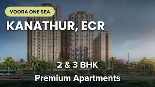 Voora One Sea - Kanathur ECR Apartments For Sale | Chennai #ecr #kanathur #chennai #apartment #flats