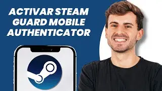 C&oacute;mo activar Steam Guard Mobile Authenticator - Gu&iacute;a f&aacute;cil