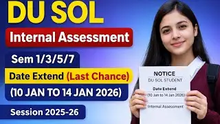 DU SOL Internal Assessment| Sem 1/3/5/7| Date Extend (Last Chance) (10 JAN TO 14 JAN 2026)