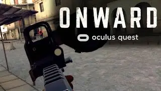 Давайте сыграем в Onward на Oculus Quest!